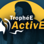 Première édition du TrophéE ActivE